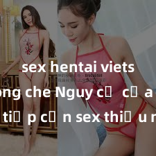 sex hentai vietsub không che Nguy cơ của việc tiếp cận sex thiếu niên và cách phòng ngừa trong xã hội hiện đại