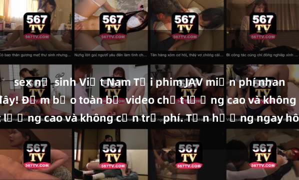 sex nữ sinh Việt Nam Tải phim JAV miễn phí nhanh nhất và dễ dàng tại đây! Đảm bảo toàn bộ video chất lượng cao và không cần trả phí. Tận hưởng ngay hôm nay!