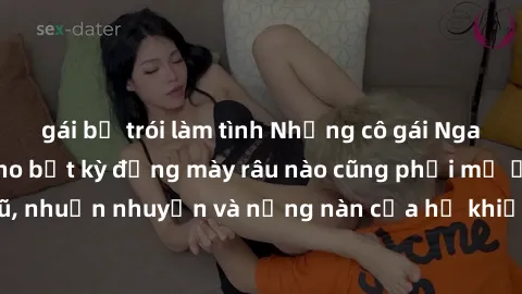 gái bị trói làm tình Những cô gái Nga cuốn hút khiến cho bất kỳ đấng mày râu nào cũng phải mơ ước. Sự quyến rũ, nhuần nhuyễn và nồng nàn của họ khiến cho mọi khoái cảm trở nên mãnh liệt.