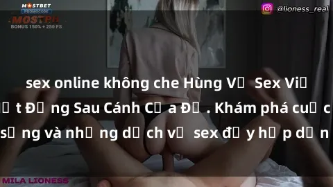 sex online không che Hùng Vỹ Sex Việt Nam: Những Bí Mật Đằng Sau Cánh Cửa Đỏ. Khám phá cuộc sống và những dịch vụ sex đầy hấp dẫn của người Việt Nam.