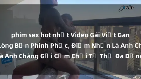 phim sex hot nhất Video Gái Việt Gangbang Xem Đã Để Lòng Bồn Phình Phục, Điểm Nhấn Là Anh Chàng Gợi Cảm Chơi Tư Thế Đa Dạng và Phê Đê Mê