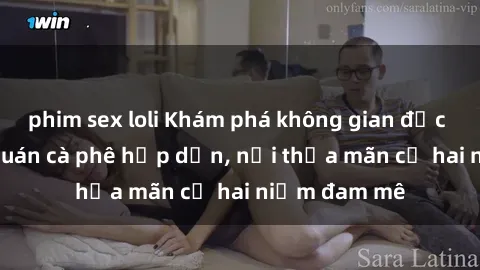 phim sex loli Khám phá không gian độc đáo tại sex quán cà phê hấp dẫn, nơi thỏa mãn cả hai niềm đam mê
