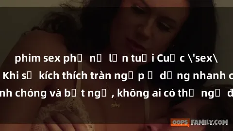 phim sex phụ nữ lớn tuổi Cuộc 'sex' trong thang máy: Khi sự kích thích tràn ngập ở dạng nhanh chóng và bất ngờ, không ai có thể ngờ được điều gì sẽ xảy ra!