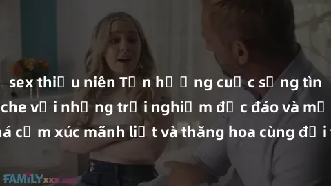 sex thiếu niên Tận hưởng cuộc sống tình dục online không che với những trải nghiệm độc đáo và mới lạ. Khám phá cảm xúc mãnh liệt và thăng hoa cùng đối tác tại các trang web chuyên nghiệp.