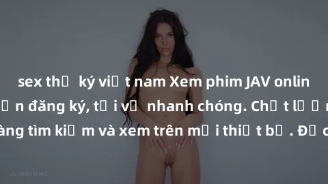 sex thư ký việt nam Xem phim JAV online miễn phí không cần đăng ký, tải về nhanh chóng. Chất lượng HD, dễ dàng tìm kiếm và xem trên mọi thiết bị. Đặc biệt, không quảng cáo làm phiền.