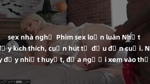 sex nhà nghỉ Phim sex loạn luân Nhật Bản: Hành động đầy kích thích, cuốn hút từ đầu đến cuối. Những cảnh quay đầy nhiệt huyết, đưa người xem vào thế giới độc đáo của tình thân. Đừng bỏ lỡ!