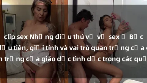 clip sex Những điều thú vị về sex ở Bắc Âu: Sự mở cửa đầu tiên, giới tính và vai trò quan trọng của giáo dục tình dục trong các quốc gia này.