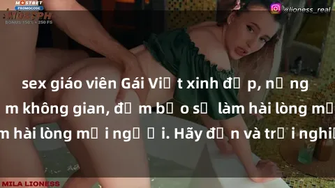 sex giáo viên Gái Việt xinh đẹp, nồng nàn làm tình say đắm không gian, đảm bảo sẽ làm hài lòng mọi người. Hãy đến và trải nghiệm ngay!